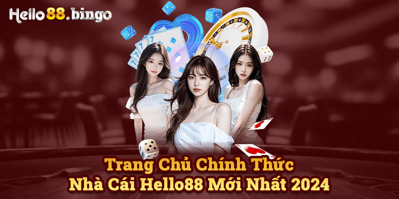Hello88 - Khám Phá Trang Chủ Cá Cược Đỉnh Cao - Ưu Đãi Khủng!